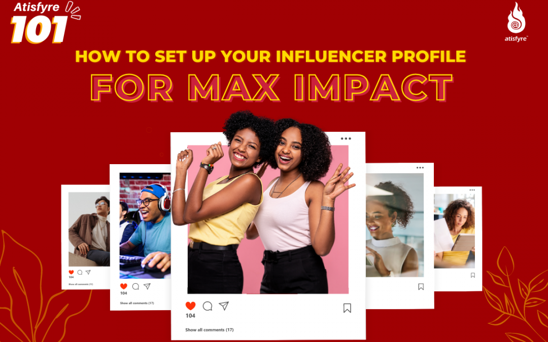 How to Set Up Your Atisfyre Influencer Profile For Max Impact